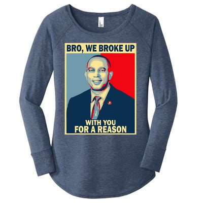 Bro We Broke Up With You For A Reason Women's Perfect Tri Tunic Long Sleeve Shirt