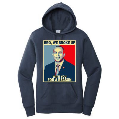 Bro We Broke Up With You For A Reason Women's Pullover Hoodie