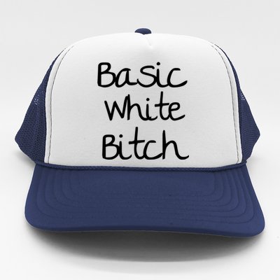 Basic White Bitch Funny Gift Trucker Hat