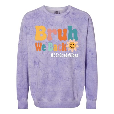 Bruh We Back 5th Grade Vibes 1st Day Of School Fifth Grade Colorblast Crewneck Sweatshirt