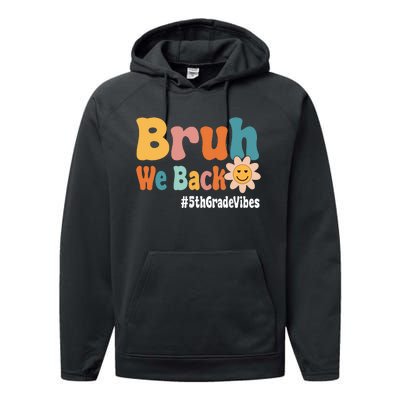 Bruh We Back 5th Grade Vibes 1st Day Of School Fifth Grade Performance Fleece Hoodie