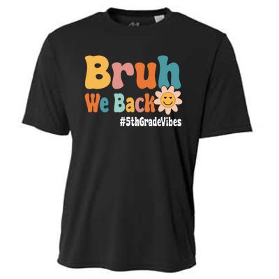 Bruh We Back 5th Grade Vibes 1st Day Of School Fifth Grade Cooling Performance Crew T-Shirt