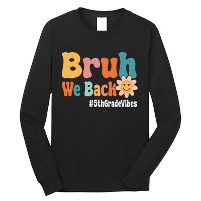 Bruh We Back 5th Grade Vibes 1st Day Of School Fifth Grade Long Sleeve Shirt