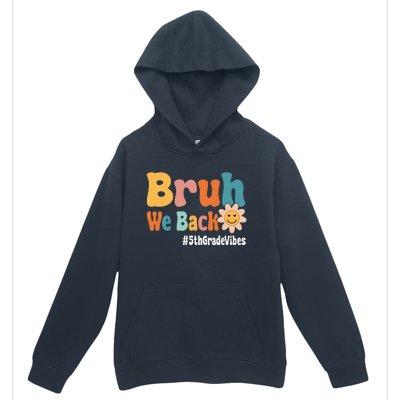 Bruh We Back 5th Grade Vibes 1st Day Of School Fifth Grade Urban Pullover Hoodie