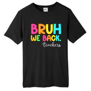 Bruh We Back Teachers Happy First Day Of School Students Tall Fusion ChromaSoft Performance T-Shirt