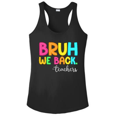 Bruh We Back Teachers Happy First Day Of School Students Ladies PosiCharge Competitor Racerback Tank