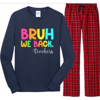 Bruh We Back Teachers Happy First Day Of School Students Long Sleeve Pajama Set