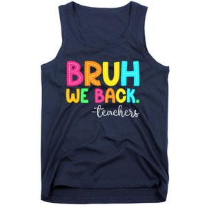 Bruh We Back Teachers Happy First Day Of School Students Tank Top