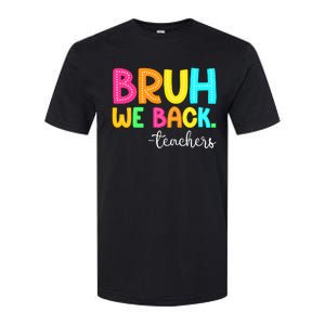 Bruh We Back Teachers Happy First Day Of School Students Softstyle CVC T-Shirt