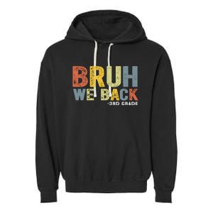 Bruh We Back 3rd Grade Back To School Teacher Garment-Dyed Fleece Hoodie