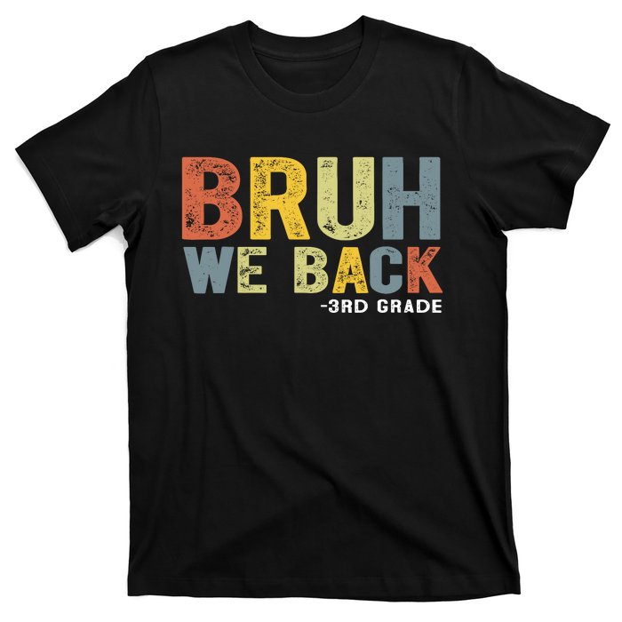 Bruh We Back 3rd Grade Back To School Teacher T-Shirt