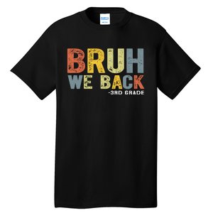 Bruh We Back 3rd Grade Back To School Teacher Tall T-Shirt