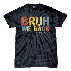 Bruh We Back 3rd Grade Back To School Teacher Tie-Dye T-Shirt