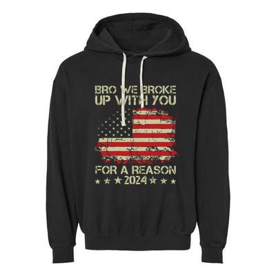 Bro We Broke Up With You For A Reason Garment-Dyed Fleece Hoodie