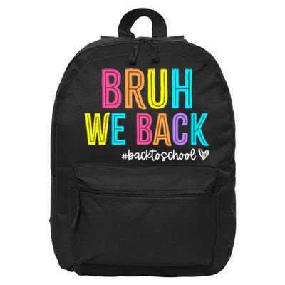 Bruh We Back Teachers Retro Back To School Boy Girl 16 in Basic Backpack