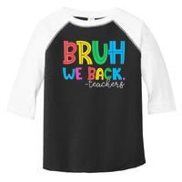 Bruh We Back Teacher Happy First Day Of School Toddler Fine Jersey T-Shirt