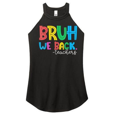 Bruh We Back Teacher Happy First Day Of School Women’s Perfect Tri Rocker Tank