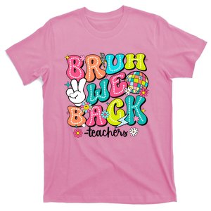 Bruh We Back Teachers School Back To School T-Shirt