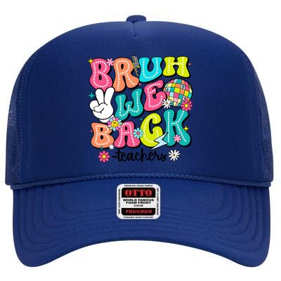 Bruh We Back Teachers School Back To School High Crown Mesh Back Trucker Hat