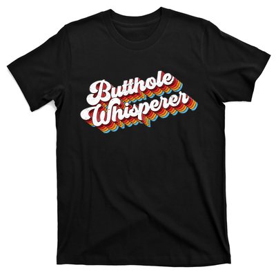 Butthole Whisperer T-Shirt