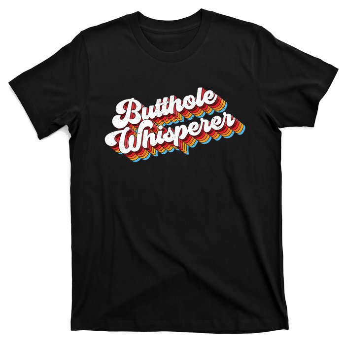 Butthole Whisperer T-Shirt