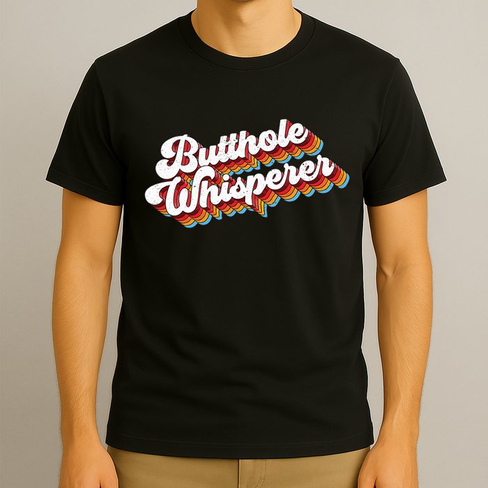 Butthole Whisperer T-Shirt