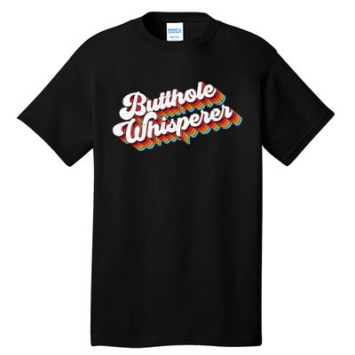 Butthole Whisperer Tall T-Shirt