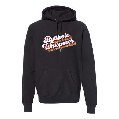 Butthole Whisperer Premium Hoodie