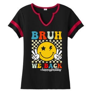 Bruh We Back Happy First Day Of School Teachers Ladies Halftime Notch Neck Tee