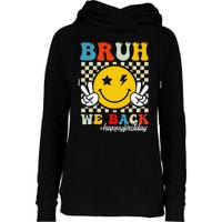 Bruh We Back Happy First Day Of School Teachers Womens Funnel Neck Pullover Hood