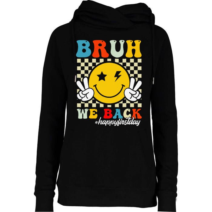 Bruh We Back Happy First Day Of School Teachers Womens Funnel Neck Pullover Hood