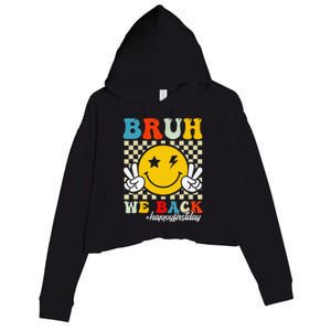 Bruh We Back Happy First Day Of School Teachers Crop Fleece Hoodie