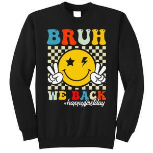 Bruh We Back Happy First Day Of School Teachers Tall Sweatshirt