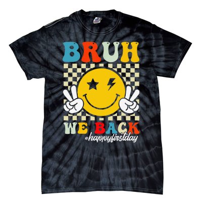 Bruh We Back Happy First Day Of School Teachers Tie-Dye T-Shirt