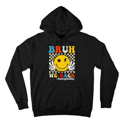 Bruh We Back Happy First Day Of School Teachers Tall Hoodie