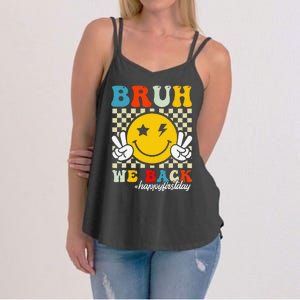 Bruh We Back Happy First Day Of School Teachers Women's Strappy Tank