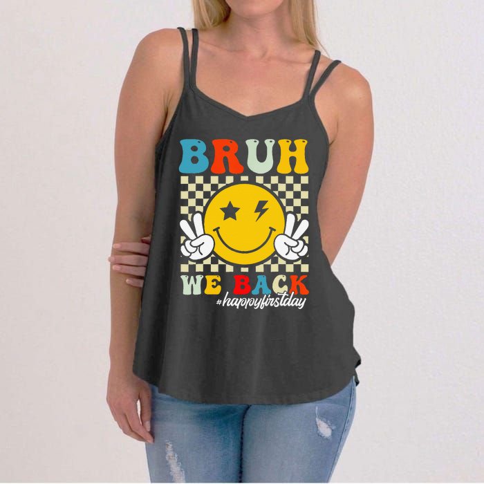 Bruh We Back Happy First Day Of School Teachers Women's Strappy Tank