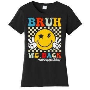 Bruh We Back Happy First Day Of School Teachers Women's T-Shirt