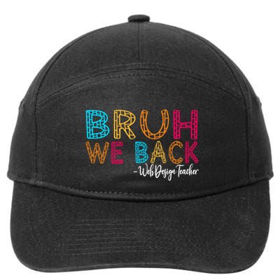 Bruh We Back Web Design Teacher First Day Of School Groovy Meaningful Gift 7-Panel Snapback Hat