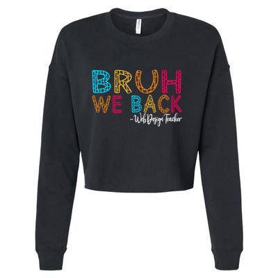 Bruh We Back Web Design Teacher First Day Of School Groovy Meaningful Gift Cropped Pullover Crew