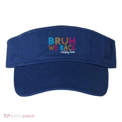 Bruh We Back Web Design Teacher First Day Of School Groovy Meaningful Gift Valucap Bio-Washed Visor