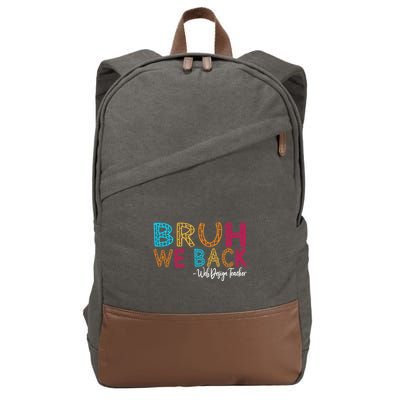 Bruh We Back Web Design Teacher First Day Of School Groovy Meaningful Gift Cotton Canvas Backpack