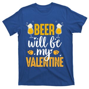 Beer Will Be My Valentine Cool Gift Valentines Day Beer Er Gift T-Shirt