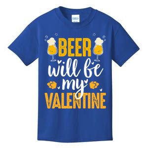 Beer Will Be My Valentine Cool Gift Valentines Day Beer Er Gift Kids T-Shirt