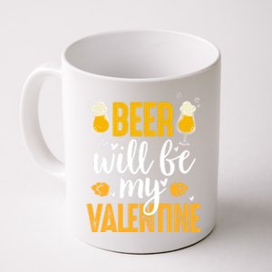 Beer Will Be My Valentine Cool Gift Valentines Day Beer Er Gift Coffee Mug