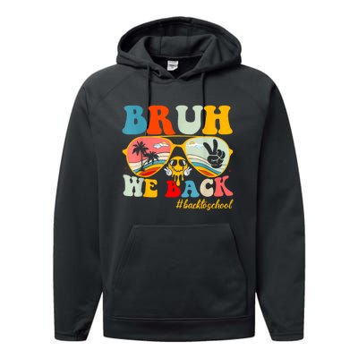 Bruh We Back First Day Of School Back To School For Teachers Performance Fleece Hoodie