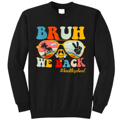 Bruh We Back First Day Of School Back To School For Teachers Sweatshirt