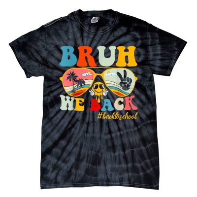 Bruh We Back First Day Of School Back To School For Teachers Tie-Dye T-Shirt