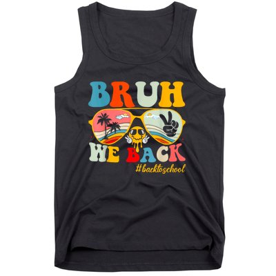 Bruh We Back First Day Of School Back To School For Teachers Tank Top