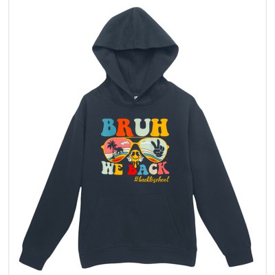 Bruh We Back First Day Of School Back To School For Teachers Urban Pullover Hoodie